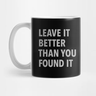 Leave It Better Than You Found It Mug